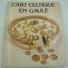 MUSÉE DE PROVINCE l'art celtique en Gaule - Exposition 1983-1984 MUSÉE DE PROVINCE l'art celtique en Gaule - Exposition 1983-1984