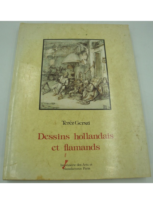 TEREZ GERSZI dessins hollandais et flamands des XVIe et XVIIe siècles 1989