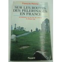 FRANÇOIS PERCHE sur les routes des pèlerinages en France - Moyen Age 1980 Fayard