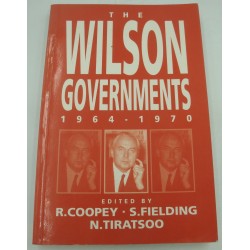 COOPEY/FIELDING/TIRATSOO the Wilson governments 1964-1970 Ed. Pinter