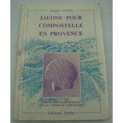 JACQUES VIVIEN jalons pour Compostelle en Provence 1994 Scriba