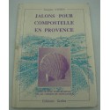 JACQUES VIVIEN jalons pour Compostelle en Provence 1994 Scriba