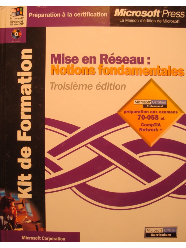 KIT DE FORMATION mise en reseau: notions fondamentales 2000 MICROSOFT EX++