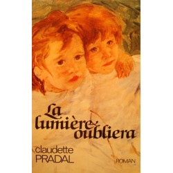 CLAUDETTE PRADAL la lumiere oubliera 1987 ARDECHE roman EX++