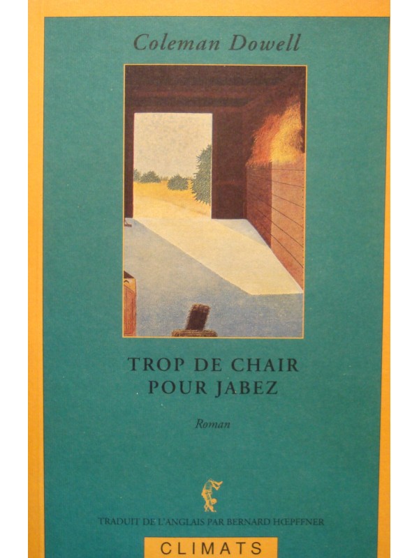 COLEMAN DOWELL trop de chair pour jabez 1995 CLIMATS roman EX++