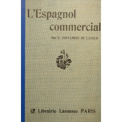 CONTAMINE DE LATOUR l'espagnol commercial LAROUSSE scolaire RARE++
