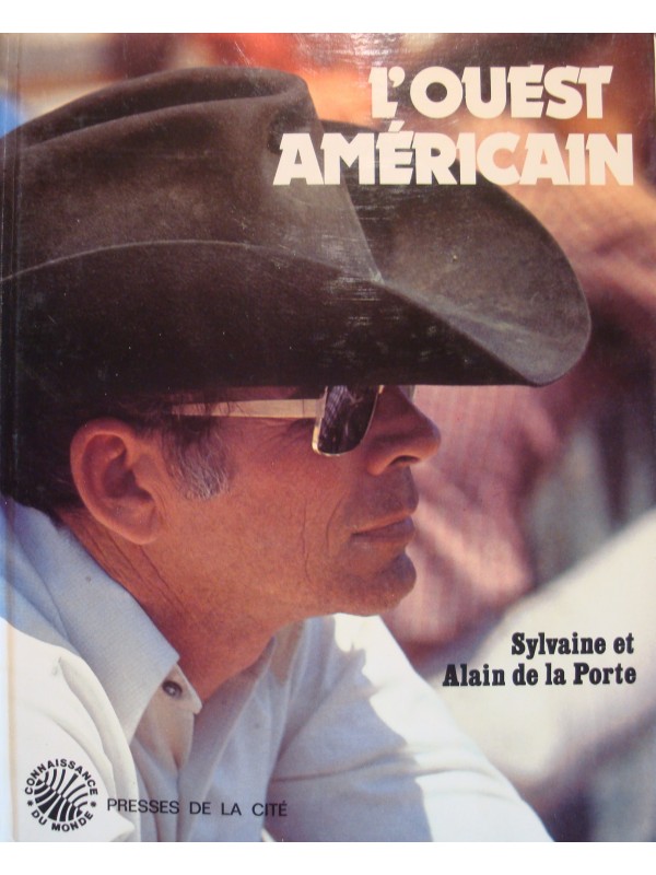 SYLVAINE ET ALAIN DE LA PORTE l'ouest americain SIGNÉ 1981 PRESSES DE LA CITÉ EX++