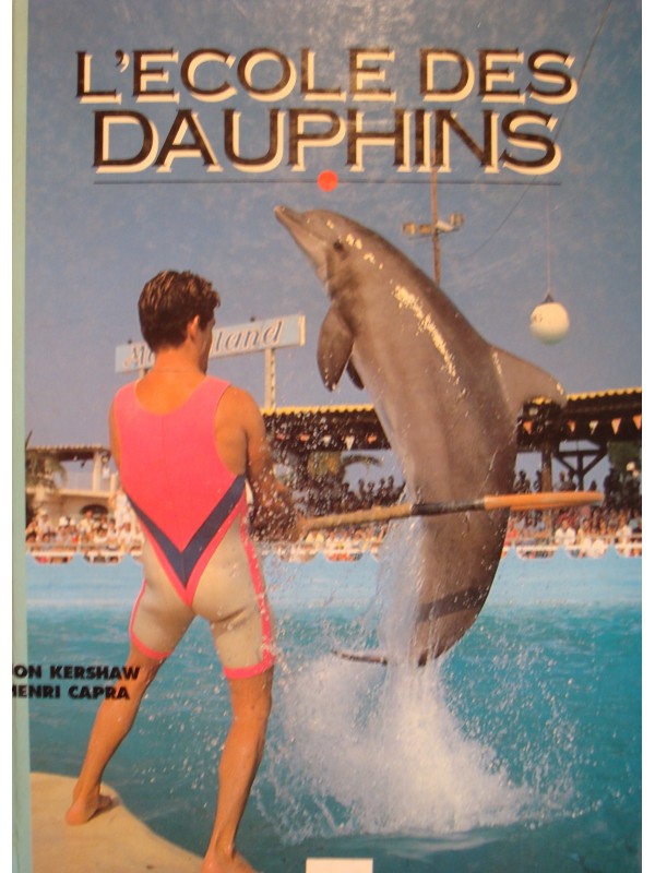 KERSHAW/CAPRA l'ecole des dauphins 1989 FRANCE LOISIRS++
