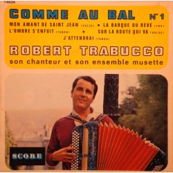 ROBERT TRABUCCO comme au bal 1 EP 7" SCORE mon amant de saint-jean VG+