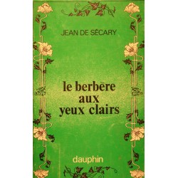 JEAN DE SÉCARY le berbère aux yeux clairs DÉDICACÉ 1964 DAUPHIN roman++