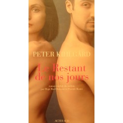 PETER KIHLGARD le restant de nos jours 2009 ACTES SUD roman++