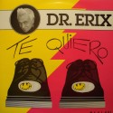 ++DR ERIX te quiero (2 versions) MAXI 12" 1989 FLARENASCH EX++
