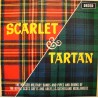 SCARLET AND TARTAN fanfare of a dedicaction PIPES AND DRUMS/MASSED MILITARY BANDS++ SCARLET AND TARTAN fanfare of a dedicaction PIPES AND DRUMS/MASSED MILITARY BANDS++