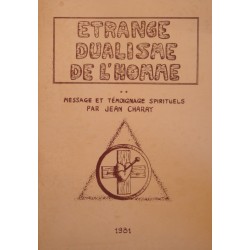 JEAN CHARAY etrange dualisme de l'homme - message, témoignage spirituels 1981 ARDECHE