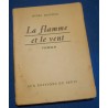 HENRI HATZFELD la flamme et le vent 1952 SEUIL roman++ HENRI HATZFELD la flamme et le vent 1952 SEUIL roman++