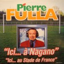 PIERRE FULLA ici.. à Nagano/ici.. au stade de France MAXI 12" 1998 PLM VG++