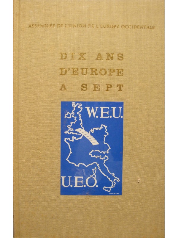 ASSEMBLÉE DE L'UNION DE L'EUROPE OCCIDENTALE six ans d'Europe à sept 1964 PARIS EX++