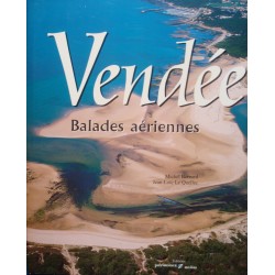 MICHEL BERNARD/LE QUELLEC Vendée - balades aériennes 2000 PATRIMOINES EX++
