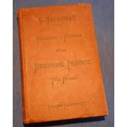 G. VAPEREAU éléments d'histoire de la littérature française T1 1883 Hachette RARE++
