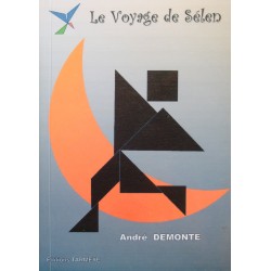 ANDRÉ DEMONTE le voyage de selen 2008 Tarmeye - roman Neuf++